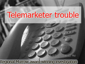 Telemarketer trouble - Regional Edward R. Murrow award-winning investigation - Heather Bosch reporting