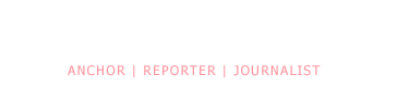 Heather Bosch -- Anchor, Reporter, Journalist